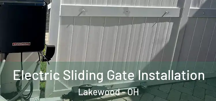 Electric Sliding Gate Installation Lakewood - OH