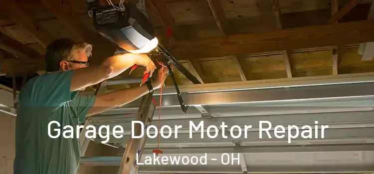  Garage Door Motor Repair Lakewood - OH