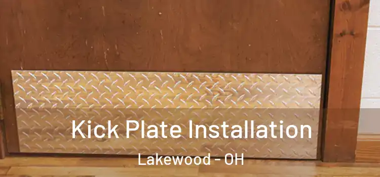 Kick Plate Installation Lakewood - OH