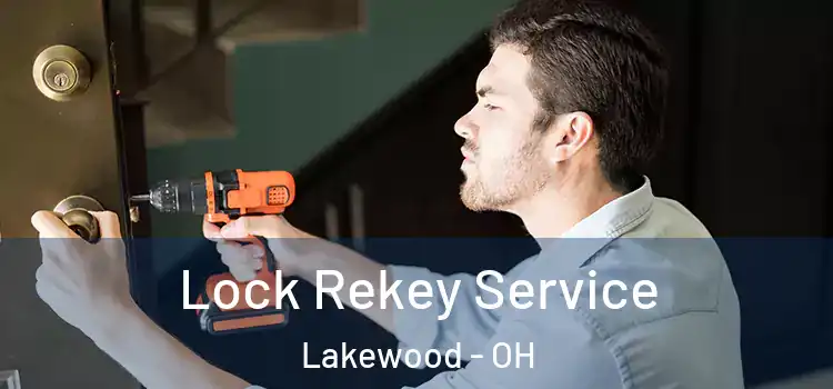 Lock Rekey Service Lakewood - OH