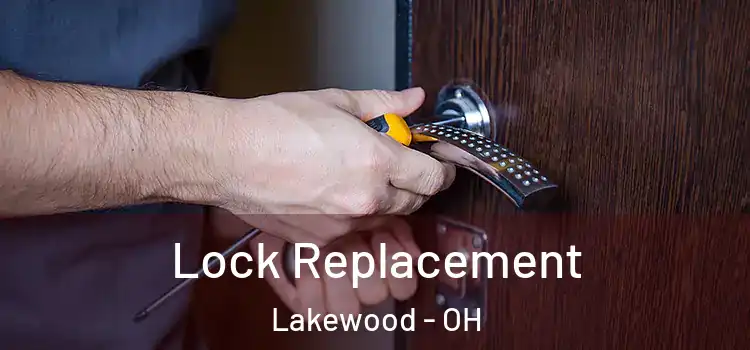  Lock Replacement Lakewood - OH