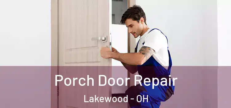  Porch Door Repair Lakewood - OH