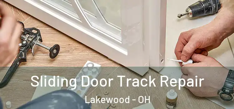  Sliding Door Track Repair Lakewood - OH